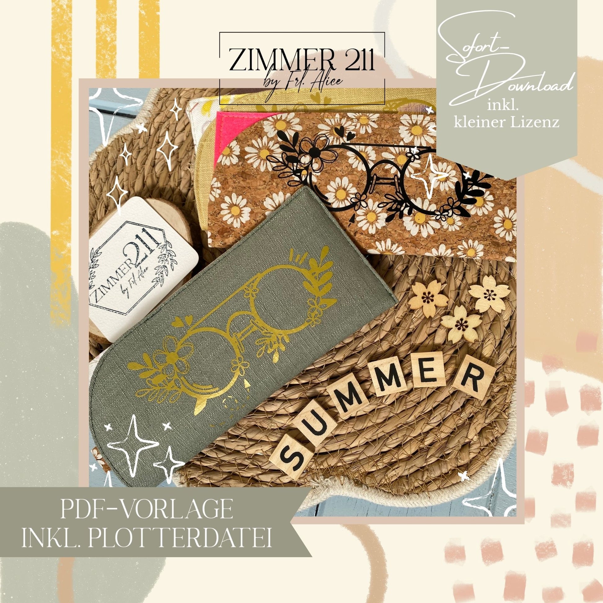 Produktbild für ein selbstgemachtes Brillenetui von „Zimmer 211 by Frl. Alice“. Zu sehen sind zwei handgefertigte Etuis auf einer geflochtenen Unterlage: eines aus grauem Stoff mit einem goldenen Brillen- und Blumenmotiv, das andere aus Korkstoff mit Gänseblümchen-Muster. Daneben liegen Holzbuchstaben, die das Wort „SUMMER“ bilden, und kleine Holzblüten. Der Text im Bild weist auf eine „PDF-Vorlage inkl. Plotterdatei“ und einen „Sofort-Download inkl. kleiner Lizenz“ hin.